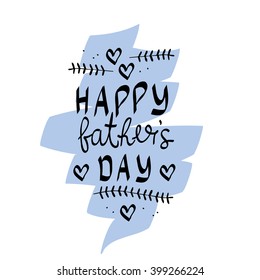 Happy Father's Day modern hand lettering with hearts. Hand written, calligraphy. Poster, card, print. Vector illustration.
