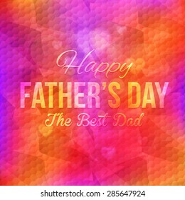 Happy Father's Day Multicolored Low Poly Background. Announcement and Celebration Message Poster, Flyer Template 