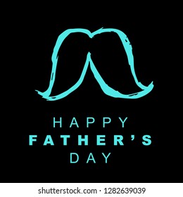Happy Father's Day with Mustache. Graphic Design for Poster, Card, Template, Layout and More.