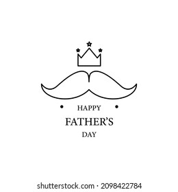 Happy Fathers Day Mustache line on White Background. Dad my king illustration
