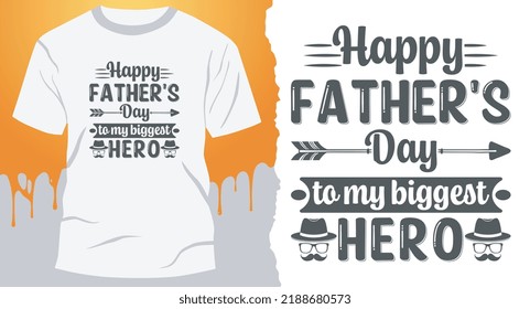 Happy Father's Day to my biggest hero. T-shirt idea for Father's.