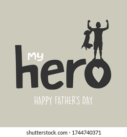 Feliz Día del Padre. Mi héroe. El amor de padre. El vínculo, la tipografía, el logotipo, el amor, el afecto, la celebración. Silhouette de padre e hijo.