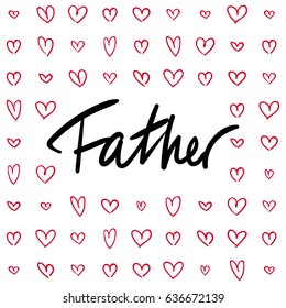 Happy Father's day. Father's National Day inspirational card. Hand written modern brush lettering card for dad on a cute background with hearts.