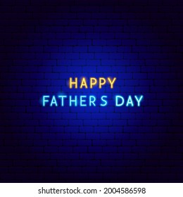 Happy Fathers Day Neon Text. Vector Illustration of Dad Promotion.
