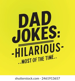 Happy father's day, Papa Father's quote lettering with yellow background, dad I love you. you are my best gift dad. you very happy.