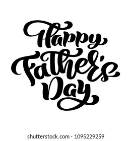 happy fathers day phrase Hand drawn lettering fathers quotes. Vector t-shirt or postcard print design, Hand drawn vector calligraphic text design templates, Isolated on white background