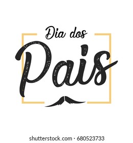 Happy fathers day in portuguese (Dia dos pais) card with letterings