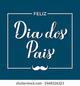 Happy Fathers Day in Portuguese. Feliz Dia dos Pais calligraphy hand lettering on blue background. Vector template for greeting card, typography poster, banner, postcard, etc