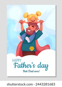 Happy Fathers day poster. Adorable greeting card with smiling dad carrying his little daughter on shoulders. Fatherhood and parenthood. Cartoon flat vector illustration isolated on background