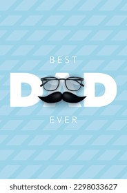 Happy Father's Day poster with Best Dad Ever text, glasses and moustache. Vector illustration for background, banner, template, sale, promo, discount, website social media, flyer, brochure, event, ads