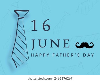 Happy Fathers Day poster with text 16th June and necktie and mustache illustration.