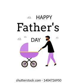 Happy Father's day. Pretty young dad with baby carriage. Cute vector illustration. Fatherhood.