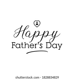 Happy Father's Day Quotes Lettering. Inspirational and Motivational Quotes for Daddy. Suitable for Cutting Sticker, Poster, Vinyl, Decals, Card, T-Shirt, Mug, and Various Other Prints.