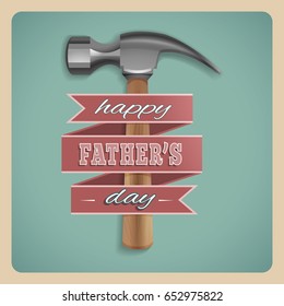 Happy Father's day. Retro poster background - ribbon with text around hammer. Vector illustration.