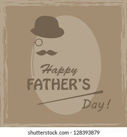 Happy Father's day . Retro vector illustration of bowler, mustaches, suit, stick , monocle and text