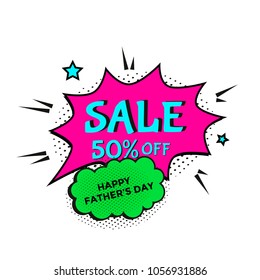 Happy Father's Day sale. Vector illustration comic text speech for promotion, poster, flyer, discount card,  price label, blog, social media, marketing, special offer banner. Promo bubbles phrase.