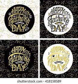 Happy Father's Day. Set of 4 vector templates for greeting cards, advertising, fliers and posters with hand drawn lettering quote. Modern typography art in black, gold and white. Glitter background. 