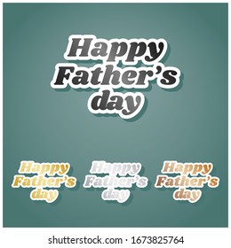 Happy Father's Day slogan. Set of metallic Icons with gray, gold, silver and bronze gradient with white contour and shadow at viridan background. Illustration.