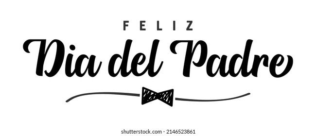 Happy Father's day Spanish congrats. Fathers Day in Spain, Mexico, South America. Creative congratulating typography Feliz Dia Del Padre in black and white. Isolated abstract graphic design template.