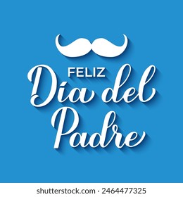 Happy Fathers Day in Spanish. Feliz dia del Padre calligraphy hand lettering on blue background. Vector template for typography poster, banner, greeting card, flyer, postcard, etc