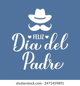 Happy Fathers Day in Spanish дфтпгфпу. Feliz dia del Padre calligraphy hand lettering on blue background. Vector template for typography poster, banner, greeting card, flyer, postcard, etc