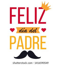 "Happy fathers day" in spanish. Fathers day greeting with crown, heart, ribbon and mustache graphic elements. Ready to use social media,flyers, posters, t-shirts, mugs and wallpapers.