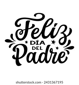 Happy fathers day in spanish. Hand lettering text isolated on white background. Vector typography for posters, cards, banners