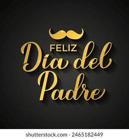 Happy Fathers Day in Spanish language. Feliz dia del Padre gold inscription. Vector template for typography poster, banner, greeting card, flyer, postcard, etc