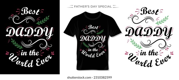 Happy father's day special typography t shirt, lettering, poster vector template design. BEST DAD IN THE WORLD EVER. 