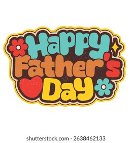 Happy Father's Day sticker. Design for clothes, textile, tableware, covers, hats, phones, etc. in retro style. Vector illustration on a white background.