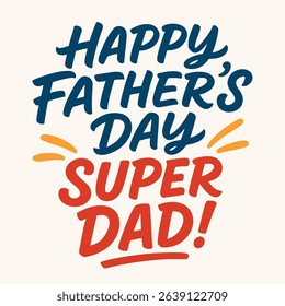 Happy Father's Day Super Dad Bold Typographic Greeting with Dynamic Text and Orange Accents on a Clean Background.