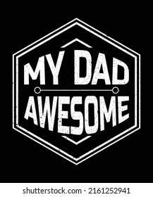 Happy Father's Day  T SHIRT DESIGN, creative, typography, graphic, unique, amazing, vintage t shirt designs father's day, papa, dad,