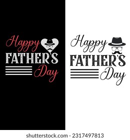 Happy fathers day t shirt design, funny quotes, typography tshirt, typography design, quote, poster, typography lettering, fathers day, dad day, son, daughter, baby,, kids, love, heart, best, dad,