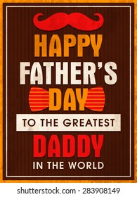 Happy Father's Day template, banner or flyer design with mustache for Greatest Daddy in the World on wooden background.