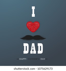 Happy Fathers Day template greeting card. I Love you Dad. Fathers day Banner, flyer, invitation, congratulation or poster design with red heart, black mustache.  Father's day concept. vector 