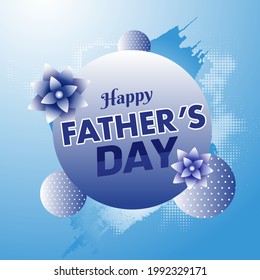 Happy Father's Day Text With Flowers And 3D Balls Or Sphere On Blue Halftone Background.