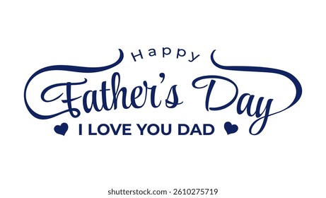 Happy Fathers Day text typography design with hearts; perfect for Fathers Day cards, social media posts, promotional materials, and gift items.