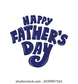 Happy fathers day text vector illustration. Hand drawn lettering for celebrating father's day holiday. Fathers day greeting card, social media template, banner, poster, logo. white background.