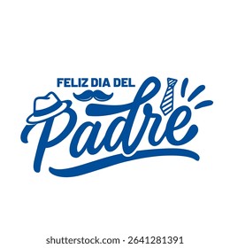 happy fathers day translate in feliz dia del padre lettering design