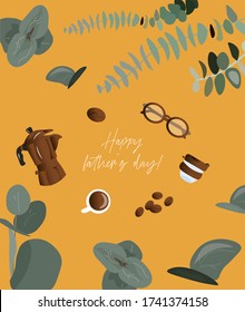 Happy father's day! Trendy greeting card for dad with glasses, coffee maker, coffee grains and keep cup on a bright yellow background with eucalyptus. Nice vector flat card for father's day.