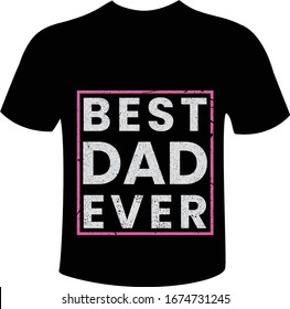 Happy father's day t-shirt best dad ever typography design and poster