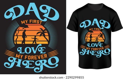 Happy father's day t-shirt dad t shirt vector father's day t-shirt design dad t shirt t ahirt design 2023 dad hero dad t shirt .