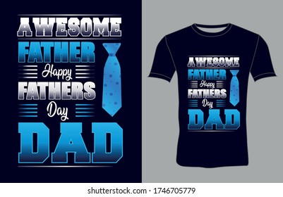 Happy Fathers Day T-shirt Design, Awesome Father typography lettering   vintage Tshirt Design