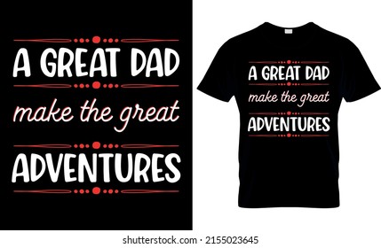 Happy Fathers day T-shirt, Father's Day Saying  Quotes Typographic Poster or T-shirt Design