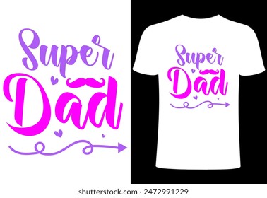 Happy fathers day T-shirt, World's best dad T-shirt design, father niche vector top trending  typography and best selling T- shirt on print. super dad t shirt