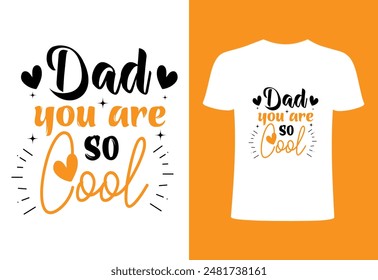 Happy fathers day T-shirt, World's best dad T-shirt design, father niche vector top trending  typography and best selling T- shirt on print. dad you are so cool niche T shirt illustration