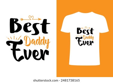 Happy fathers day T-shirt, World's best dad T-shirt design, father niche vector top trending  typography and best selling T- shirt on print. best dad ever niche T shirt illustration