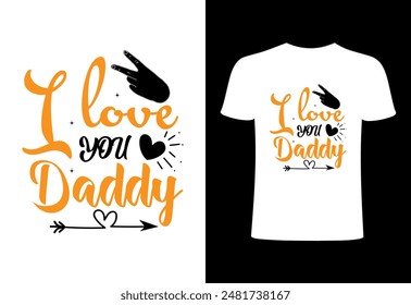 Happy fathers day T-shirt, World's best dad T-shirt design, father niche vector top trending  typography and best selling T- shirt on print. i love you daddy niche T shirt illustration