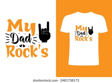 Happy fathers day T-shirt, World's best dad T-shirt design, father niche vector top trending  typography and best selling T- shirt on print. my dad rocks, simple creative vector design