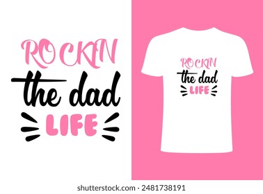 Happy fathers day T-shirt, World's best dad T-shirt design, father niche vector top trending  typography and best selling T- shirt on print. rocking the dad life niche T shirt illustration